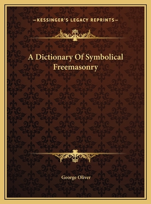 A Dictionary Of Symbolical Freemasonry 1169763189 Book Cover