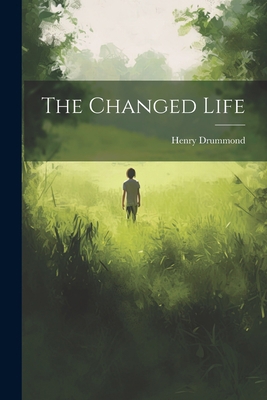 The Changed Life 1021925918 Book Cover