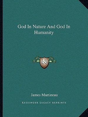 God In Nature And God In Humanity 1162909099 Book Cover