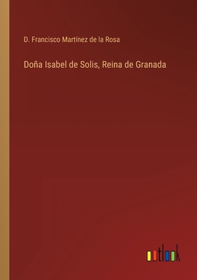 Doña Isabel de Solis, Reina de Granada [Spanish] 3368104225 Book Cover
