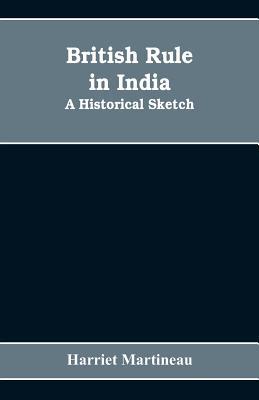 British rule in India: A historical sketch 9353608155 Book Cover