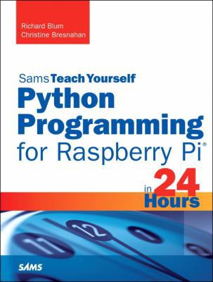 Python Programming for Raspberry Pi, Sams Teach... 0789752050 Book Cover