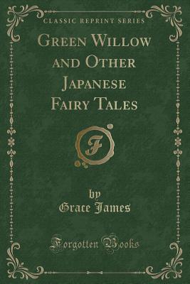 Green Willow and Other Japanese Fairy Tales (Cl... 1331665701 Book Cover