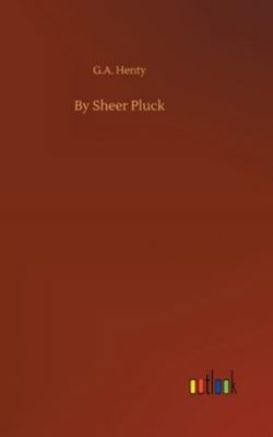 By Sheer Pluck 3752358327 Book Cover