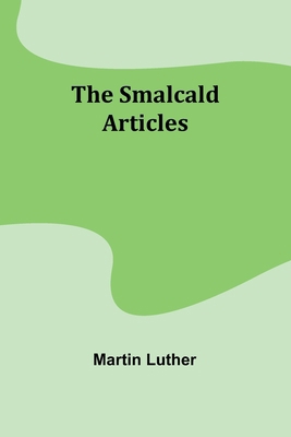 The Smalcald Articles 935795242X Book Cover