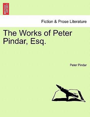 The Works of Peter Pindar, Esq. 1241117713 Book Cover