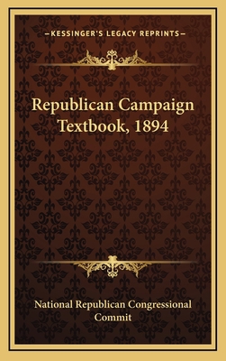 Republican Campaign Textbook, 1894 1163642142 Book Cover