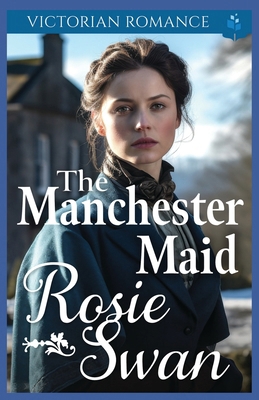 The Manchester Maid: Victorian Romance B0DXKBGCB1 Book Cover