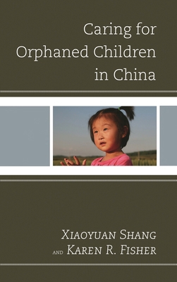 Caring for Orphaned Children in China 0739136941 Book Cover