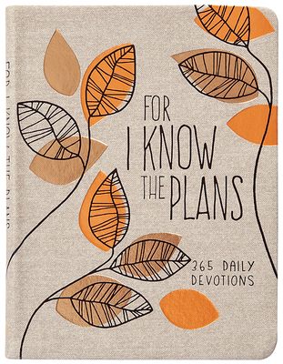 For I Know the Plans: 365 Daily Devotions 1424565871 Book Cover