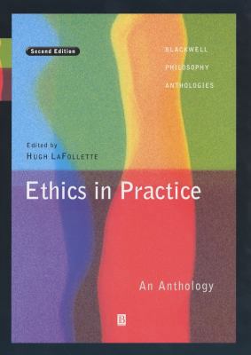Ethics in Practice: An Anthology (Blackwell Phi... 0631228330 Book Cover
