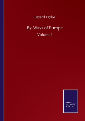 By-Ways of Europe: Volume I 375250076X Book Cover