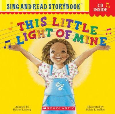 This Little Light of Mine (Sing and Read Storyb... 0439755581 Book Cover