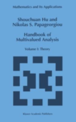 Handbook of Multivalued Analysis: Volume I: Theory 0792346823 Book Cover