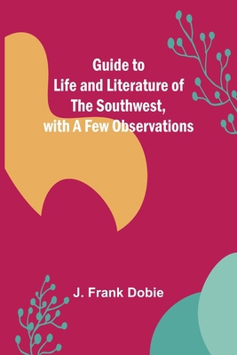 Guide to Life and Literature of the Southwest, ... 9356375119 Book Cover
