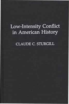 Low-Intensity Conflict in American History 0275939871 Book Cover