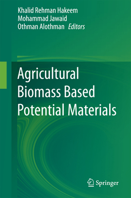 Agricultural Biomass Based Potential Materials 3319138464 Book Cover