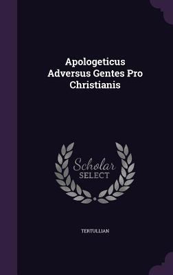 Apologeticus Adversus Gentes Pro Christianis 1348051868 Book Cover