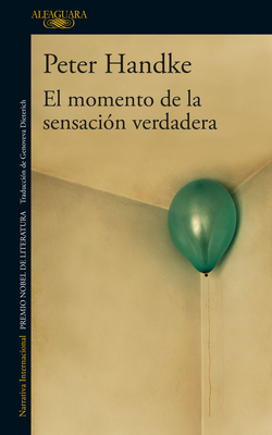 El Momento de la Sensaciã3n Verdadera / A Momen... [Spanish] 6073189648 Book Cover