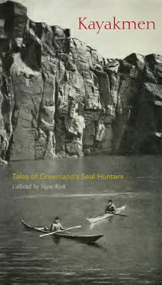 Kayakmen: Tales of Greenland's Seal Hunters 0996193847 Book Cover