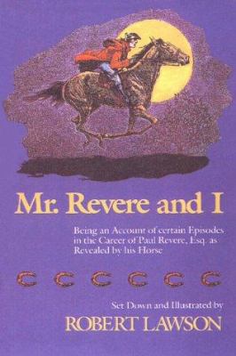 Mr. Revere and I: Being an Account of Certain E... 0808539868 Book Cover