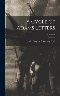 A Cycle of Adams Letters; Volume 1 1018314679 Book Cover