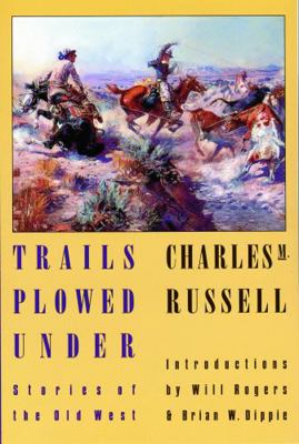 Trails Plowed Under: Stories of the Old West 0803289618 Book Cover