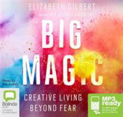 Big Magic: Creative Living Beyond Fear 1489017070 Book Cover