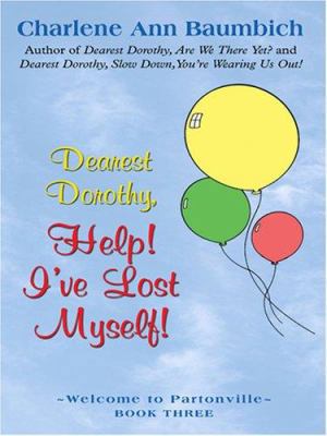 Dearest Dorothy, Help! I've Lost Myself! [Large Print] 078629292X Book Cover