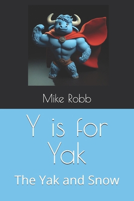 Y is for Yak: The Yak and Snow            Book Cover