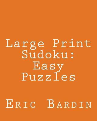 Large Print Sudoku: Easy Puzzles: Fun, Large Gr... [Large Print] 1479345512 Book Cover