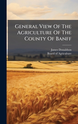 General View Of The Agriculture Of The County O... 1024529495 Book Cover