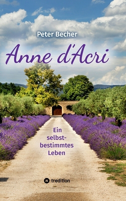 Anne d'Acri: Ein selbstbestimmmtes Leben [German] 3384577647 Book Cover