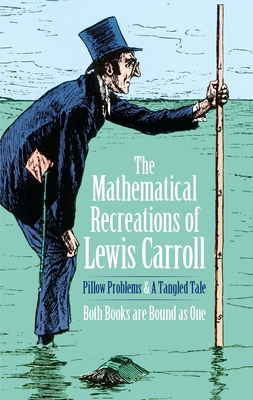 The Mathematical Recreations of Lewis Carroll: ... B0007F9KTU Book Cover