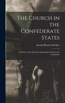The Church in the Confederate States; a History... 1017337802 Book Cover