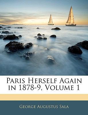 Paris Herself Again in 1878-9, Volume 1 1144614945 Book Cover