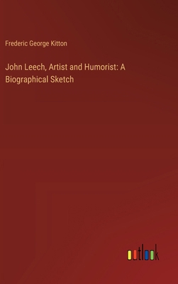 John Leech, Artist and Humorist: A Biographical... 3385321956 Book Cover