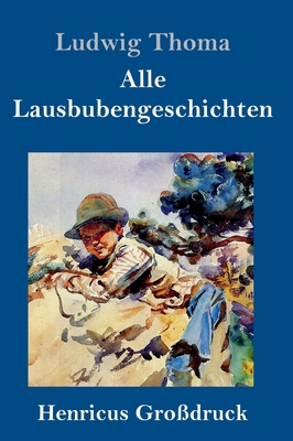 Alle Lausbubengeschichten (Großdruck) [German] 3847828398 Book Cover