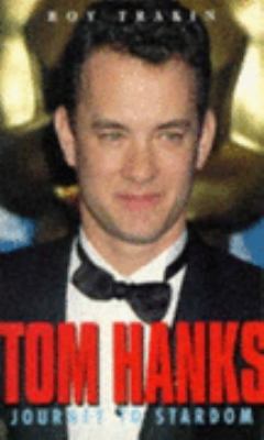 Tom Hanks: Journey to Stardom 0863699316 Book Cover