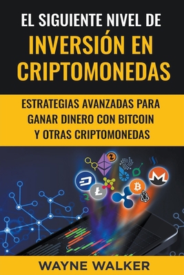 El Siguiente Nivel De Inversión En Criptomonedas [Spanish] 1393329640 Book Cover