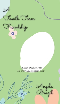 A Fourth Form Friendship 1641816902 Book Cover
