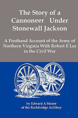 The Story of a Cannoneer Under Stonewall Jackso... 1934941581 Book Cover