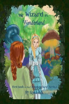 The Wizard In Wonderland (Oz-Wonderland Book 1) 1481888072 Book Cover