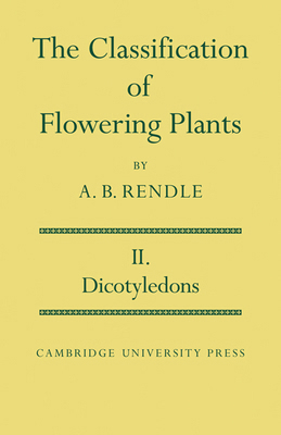 The Classification of Flowering Plants: Volume ... 0521292549 Book Cover
