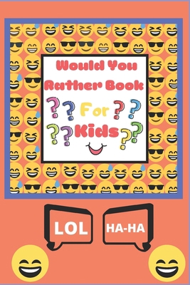 Would You Rather Book for Kids: The Book of Sil... 1705941389 Book Cover