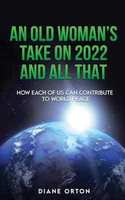 An Old Woman's Take on 2022 and All That: How E... 0648922545 Book Cover