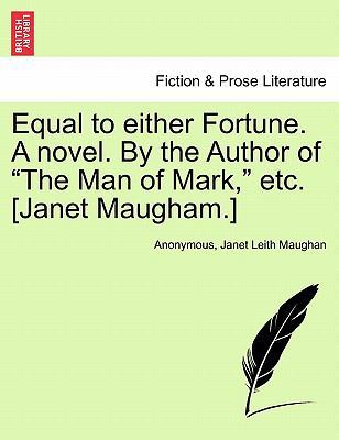 Equal to Either Fortune. a Novel. by the Author... 1241390215 Book Cover