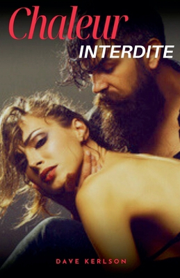 Chaleur Interdite [French] B0D6TR62JP Book Cover