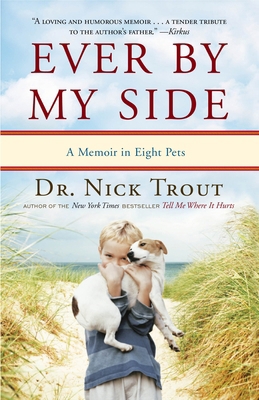 Ever by My Side: A Memoir in Eight Pets 0767932013 Book Cover
