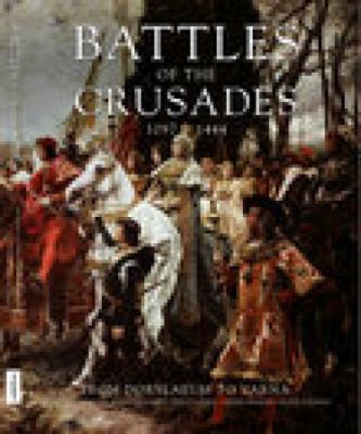 Battles of the Crusades 1097-1444 1862274347 Book Cover